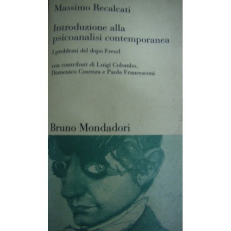 Introduzione alla psicoanalisi contemporanea. I problemi del dopo Freud - M. Recalcati