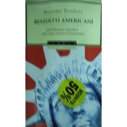 Benedetti americani. Dall'alleanza atlantica alla guerra contro il terrorismo - Massimo Teodori