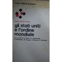 Gli Stati Uniti e l'ordine mondiale - Carlo Maria Santoro