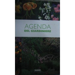L' agenda del giardiniere - a cura di Mimma Pallavicini