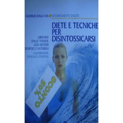 Diete e tecniche per disintossicarsi - Gudrun Dalla Via