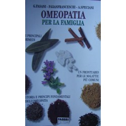 Omeopatia per la famiglia - G. Fasani/P. Gianfranceschi/A. Speciani