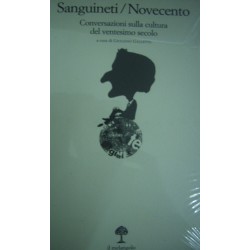 Sanguineti/Novecento. Conversazioni sulla cultura del ventesimo secolo - E. Sanguineti