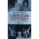 Il cinema italiano contemporaneo. Da «La dolce vita» a «Centochiodi» - Gian Piero Brunetta
