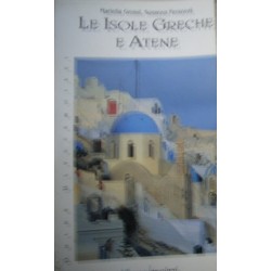 Le isole greche e Atene - Mariella Grossi/Susanna Perazzoli