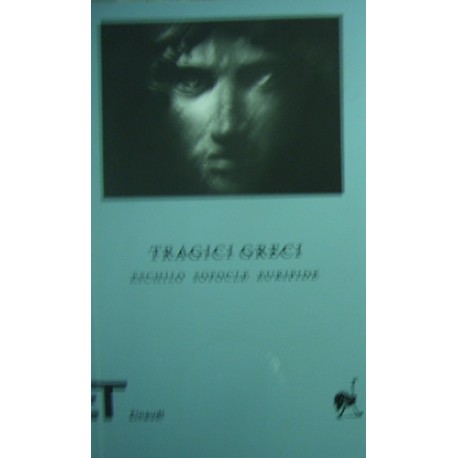 Tragici greci. Eschilo, Sofocle, Euripide - a cura di Simone Beta