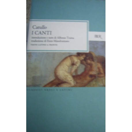 I canti. Testo latino a fronte - Gaio Valerio Catullo