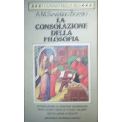 La consolazione della filosofia. Testo latino a fronte -Severino Boezio