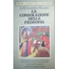 La consolazione della filosofia. Testo latino a fronte -Severino Boezio