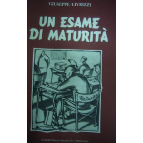 Un esame di maturità - Giuseppe Livrizzi