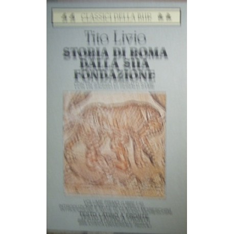 Storia di Roma dalla sua fondazione. Testo latino a fronte vol.1 - Libri 1-2 - Tito Livio