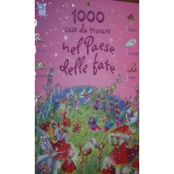 Mille cose da trovare nel paese delle fate - Teri Gower