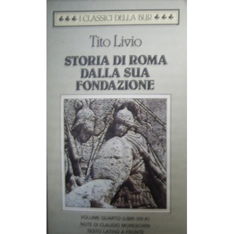 Storia di Roma dalla sua fondazione. Testo latino a fronte vol.4 - Libri 8-10 - Tito Livio