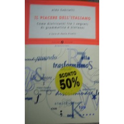 Il piacere dell'italiano - Aldo Gabrielli