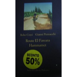 Route El Fawara. Hammamet - Bobo Craxi/Gianni Pennacchi