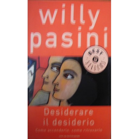Desiderare il desiderio - Willy Pasini