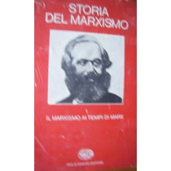 Storia del marxismo I°: Il marxismo ai tempi di Marx - AAVV