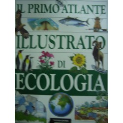 Primo atlante illustrato di ecologia - a cura di G. Caselli