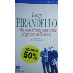 Ma non è una cosa seria. Il giuoco delle parti - Luigi Pirandello