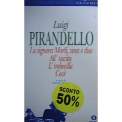 La signora Morli, una e due. All'uscita. L'imbecille. Cecè - Luigi Pirandello