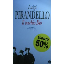Il vecchio Dio - Luigi Pirandello