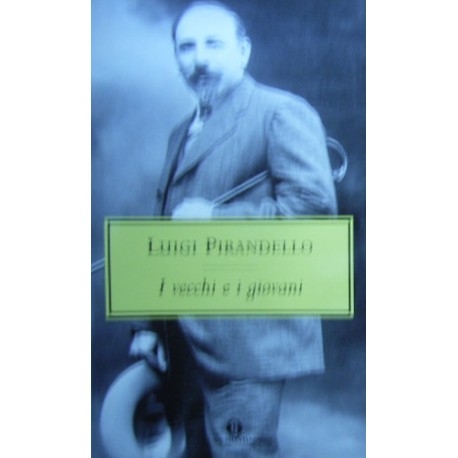 I vecchi e i giovani - Luigi Pirandello