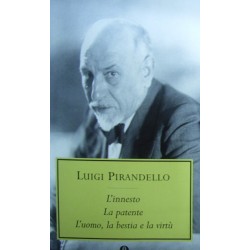 L' innesto. La patente. L'uomo, la bestia e la virtù - Luigi Pirandello