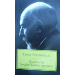 Quaderni di Serafino Gubbio operatore - Luigi Pirandello