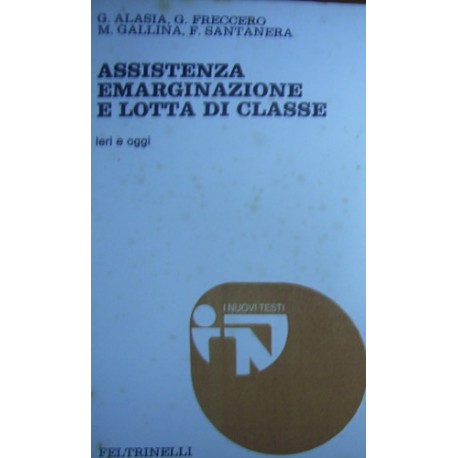 Assistenza, emarginazione e lotta di classe ieri e oggi - AA.VV