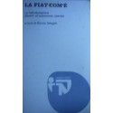 La FIAT com'è. La ristrutturazione davanti all'autonomia operaia - a cura di Enrico Deaglio