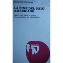 La fine del mito americano: saggio - Massimo Teodori