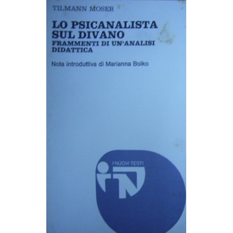 Lo psicanalista sul divano: frammenti di un'analisi didattica - Tilmann Moser