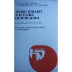 Abusi edilizi e potere giudiziario - Laura Falconi Ferrari/Carmine Santomauro/Francesco Strobbe