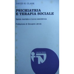 Psichiatria e terapia sociale: salute mentale e nuova assistenza - David H. Clark (psichiatra)