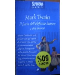 Il furto dell'elefante bianco e altri racconti - Mark Twain
