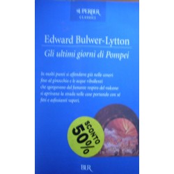 Gli ultimi giorni di Pompei - Edward Bulwer Lytton