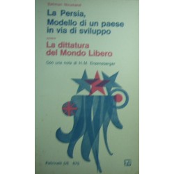 La Persia modello di un paese in via di sviluppo: ovvero la dittatura del mondo libero - Bahman Nirumand
