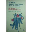La Persia modello di un paese in via di sviluppo: ovvero la dittatura del mondo libero - Bahman Nirumand