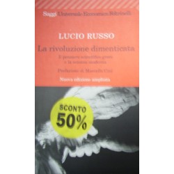 La rivoluzione dimenticata. Il pensiero scientifico greco e la scienza moderna - Lucio Russo