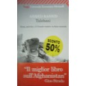Talebani. Islam, petrolio e il Grande scontro in Asia centrale - Ahmed Rashid