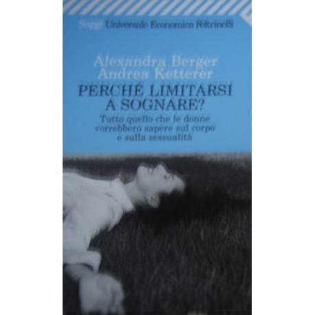 Perché limitarsi a sognare? - Alexandra Berger/Andrea Ketterer
