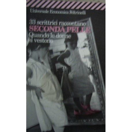 33 scrittrici raccontano. Seconda pelle. Quando le donne si vestono - a cura di Kirsty Dunseath