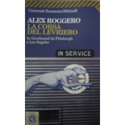 La corsa del levriero. In Greyhound da Pittsburgh a Los Angeles - Alex Roggero