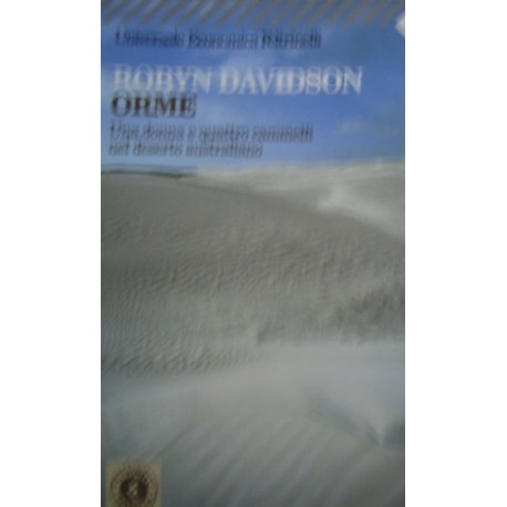 Orme. Una donna e quattro cammelli nel deserto australiano - Robyn Davidson