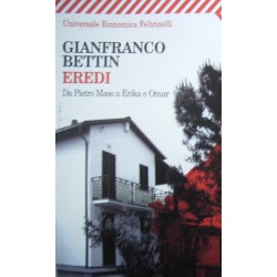 Eredi. Da Pietro Maso a Erika e Omar - Gianfranco Bettin