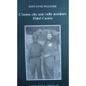 L' uomo che non volle uccidere Fidel Castro - Jesús Yanez Pelletier