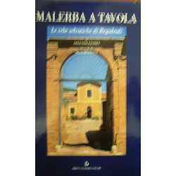 Malerba a tavole. Le erbe selvatiche di Regaleali - Anna Tasca Lanza/Melo Minnella
