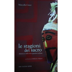 Le stagioni del sacro. Almanacco delle feste popolari siciliane - Marcella Croce