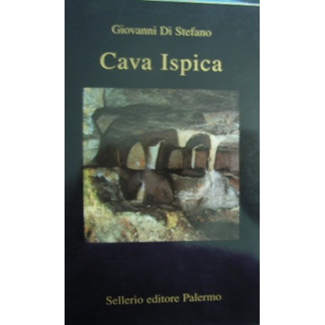 Cava Ispica. I monumenti - Giovanni Di Stefano