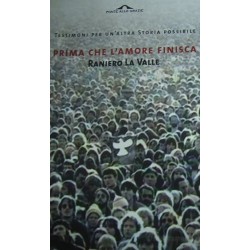 Prima che l'amore finisca - Raniero La Valle